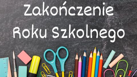 Harmonogram zakończenia roku szkolnego 2021/2022 - piątek, 24.06.2022r.
